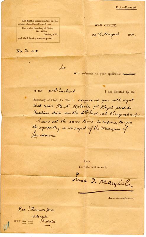 From the War Office. Sir, I am directed by the Secretary of State to aquaint you with regret that 7347 Pte. N. Roberts died on the 16th at Krugersdorp.